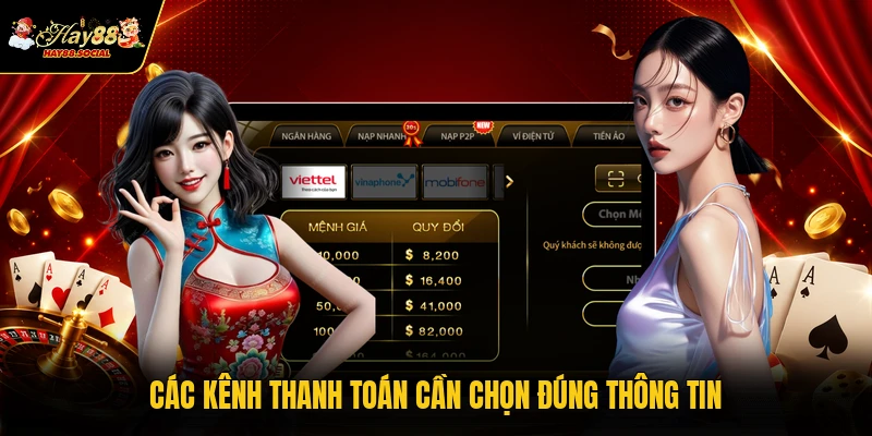 Các kênh thanh toán cần chọn đúng thông tin
