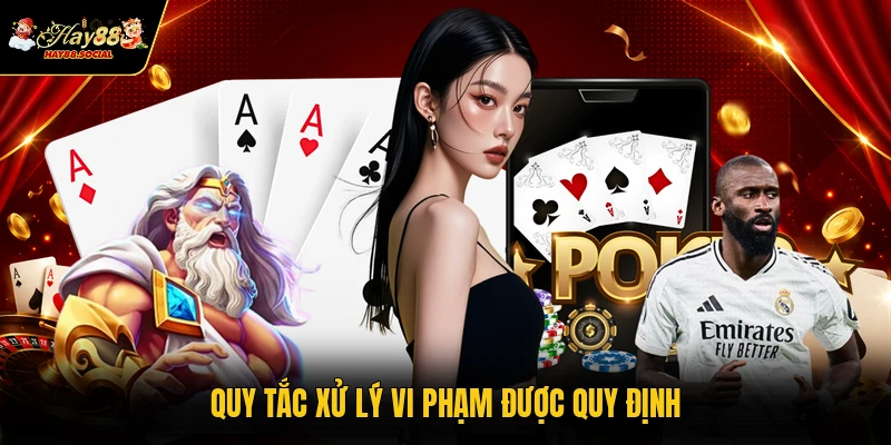 Quy tắc xử lý vi phạm được quy định